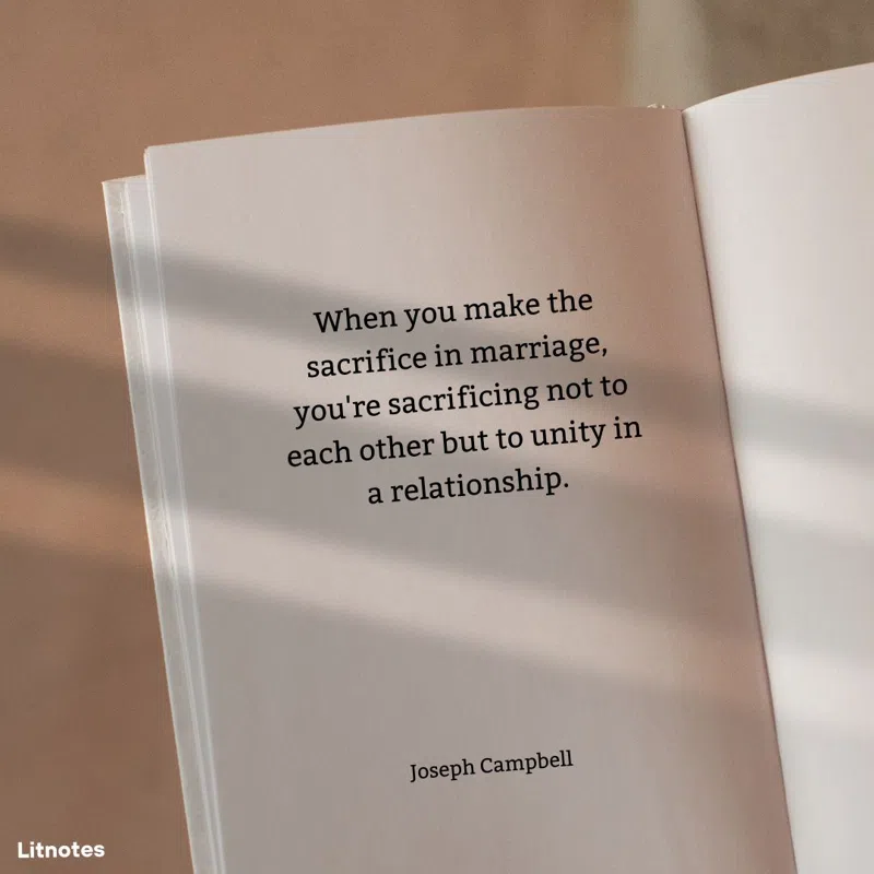 When you make the sacrifice in marriage, you're sacrificing not to each other but to unity in a relationship.